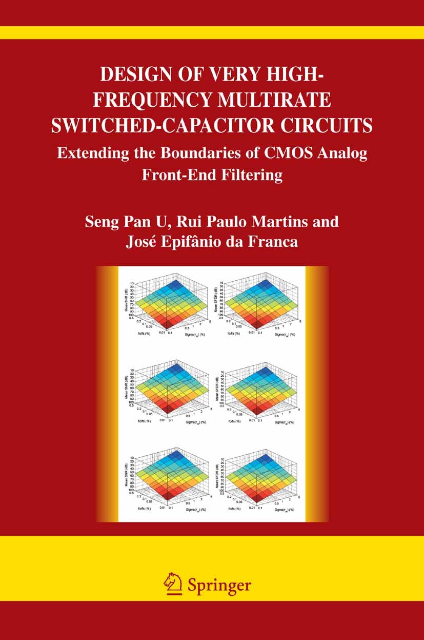 Titlebook: Design of Very High-Frequency Multirate Switched-Capacitor Circuits; Extending the Bounda Seng-Pan U,Rui Paulo Martins,José Epifânio Franca Titlebook: Design of Very High-Frequency Multirate Switched-Capacitor Circuits; Extending the Bounda Seng-Pan U,Rui Paulo Martins,José Epifânio Franca