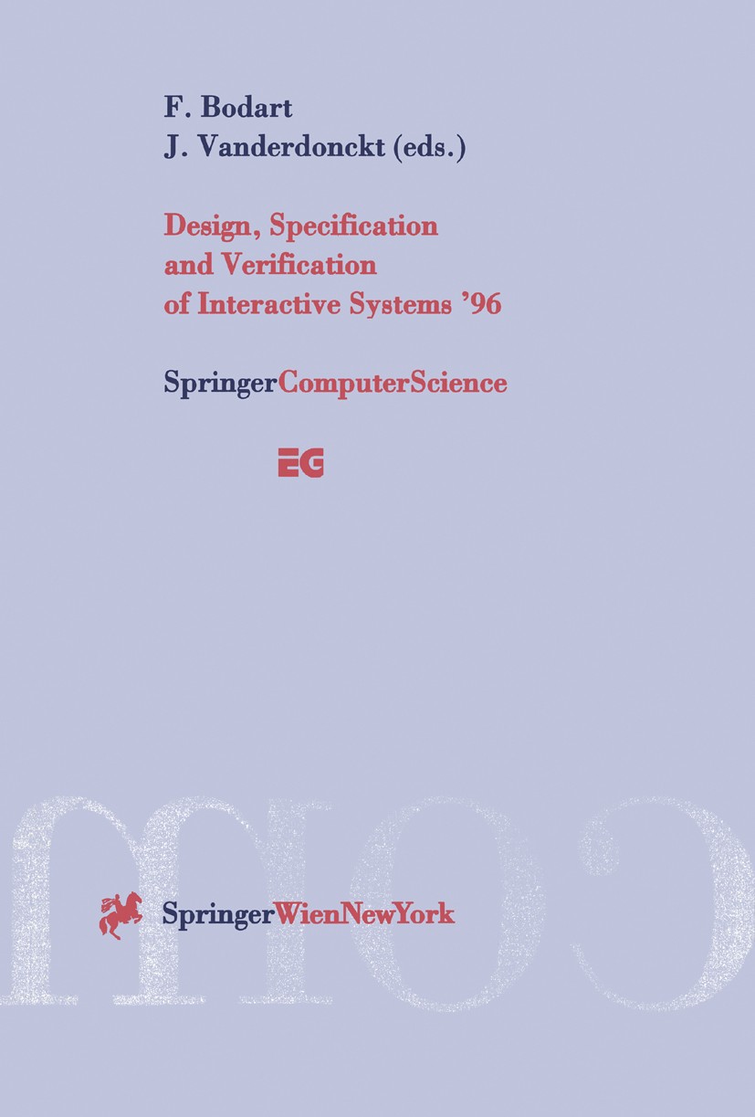 Titlebook: Design, Specification and Verification of Interactive Systems ’96; Proceedings of the E Francois Bodart,Jean Vanderdonckt Conference procee Titlebook: Design, Specification and Verification of Interactive Systems ’96; Proceedings of the E Francois Bodart,Jean Vanderdonckt Conference procee
