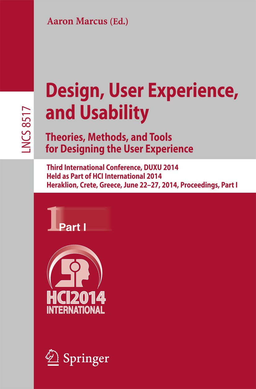 Titlebook: Design, User Experience, and Usability: Theories, Methods, and Tools for Designing the User Experien; Third International Aaron Marcus Con Titlebook: Design, User Experience, and Usability: Theories, Methods, and Tools for Designing the User Experien; Third International Aaron Marcus Con