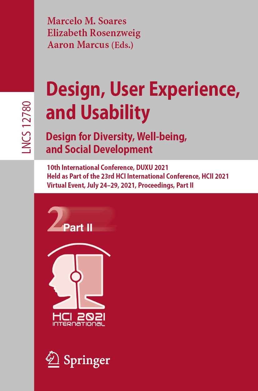 Titlebook: Design, User Experience, and Usability:Design for Diversity, Well-being, and Social Development; 10th International C Marcelo M. Soares,Eli Titlebook: Design, User Experience, and Usability:Design for Diversity, Well-being, and Social Development; 10th International C Marcelo M. Soares,Eli