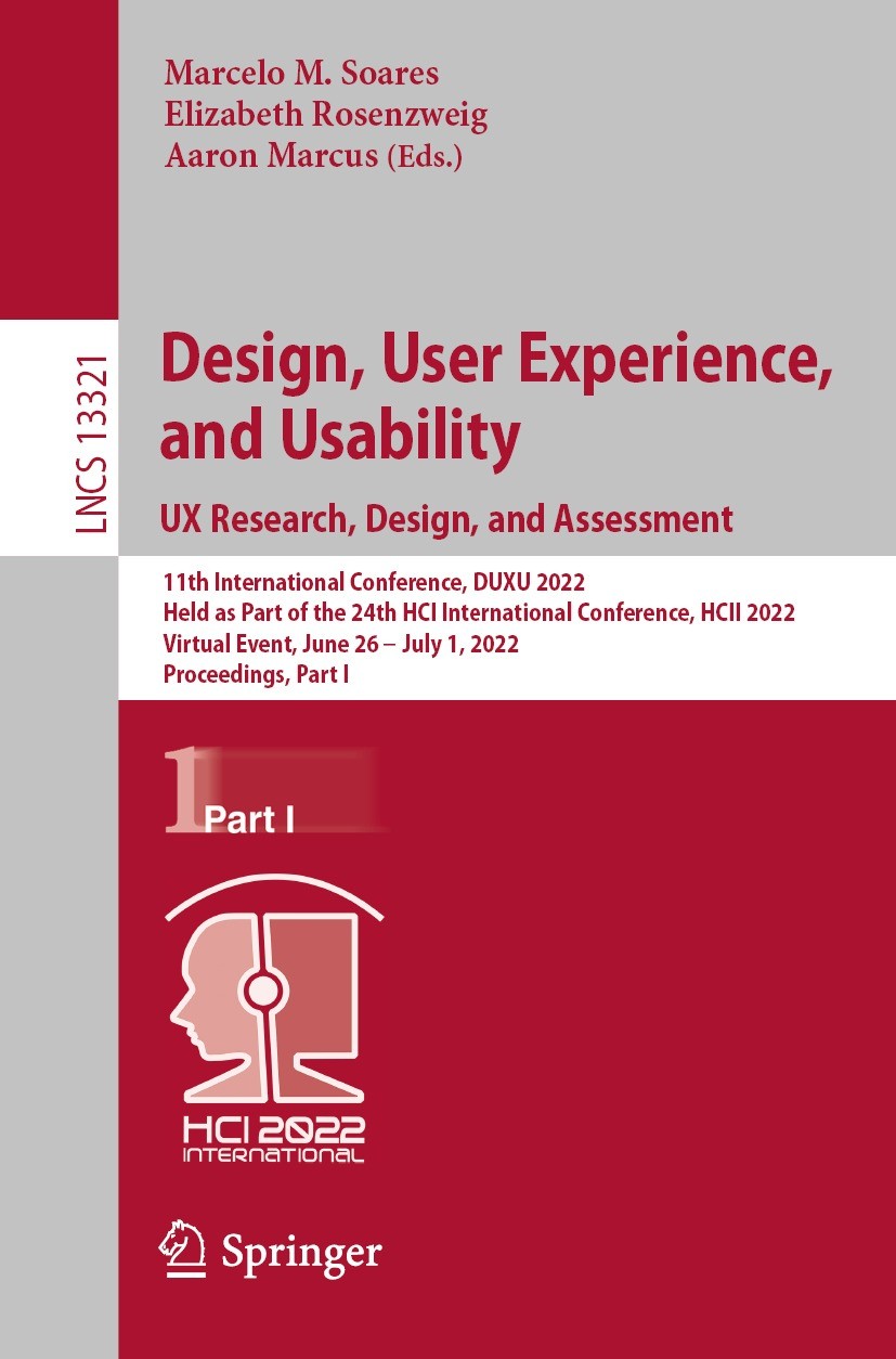Titlebook: Design, User Experience, and Usability: UX Research, Design, and Assessment; 11th International C Marcelo M. Soares,Elizabeth Rosenzweig,Aa Titlebook: Design, User Experience, and Usability: UX Research, Design, and Assessment; 11th International C Marcelo M. Soares,Elizabeth Rosenzweig,Aa