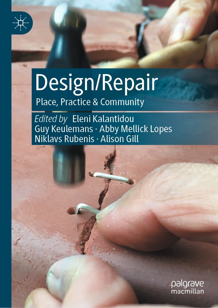 Titlebook: Design/Repair; Place, Practice & Co Eleni Kalantidou,Guy Keulemans,Alison Gill Book 2023 The Editor(s) (if applicable) and The Author(s), u Titlebook: Design/Repair; Place, Practice & Co Eleni Kalantidou,Guy Keulemans,Alison Gill Book 2023 The Editor(s) (if applicable) and The Author(s), u