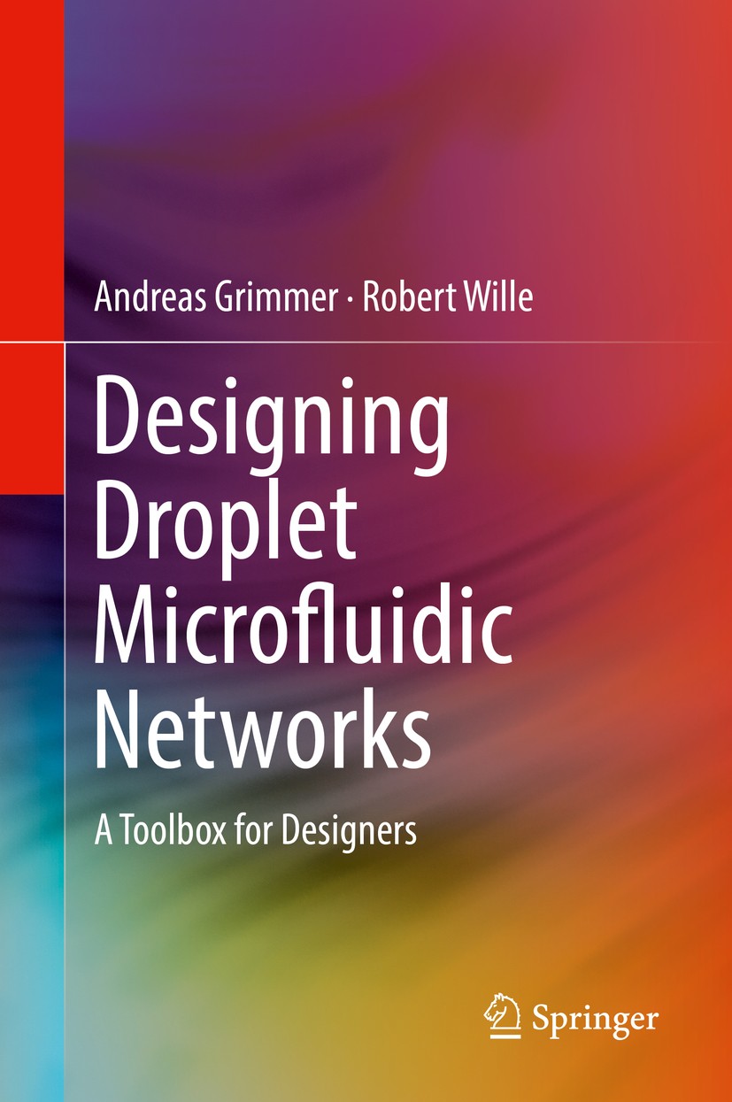 Titlebook: Designing Droplet Microfluidic Networks; A Toolbox for Design Andreas Grimmer,Robert Wille Book 2020 Springer Nature Switzerland AG 2020 La Titlebook: Designing Droplet Microfluidic Networks; A Toolbox for Design Andreas Grimmer,Robert Wille Book 2020 Springer Nature Switzerland AG 2020 La