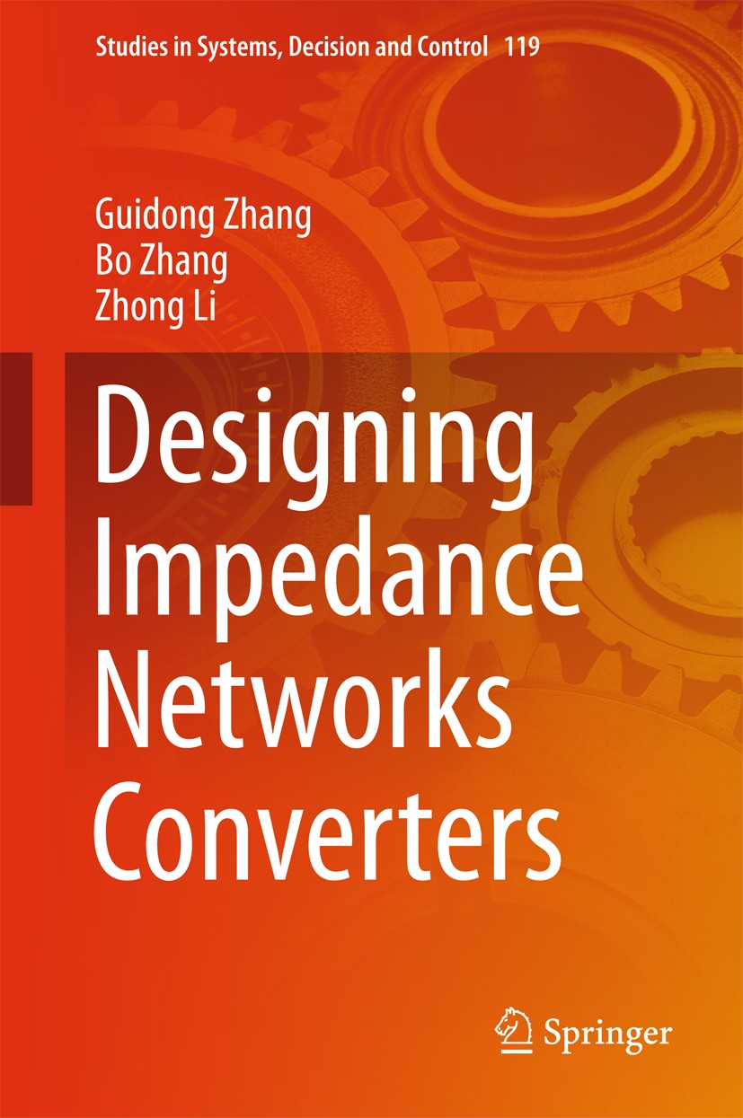 Titlebook: Designing Impedance Networks Converters; Guidong Zhang,Bo Zhang,Zhong Li Book 2018 Springer International Publishing AG 2018 Impedance Sou Titlebook: Designing Impedance Networks Converters; Guidong Zhang,Bo Zhang,Zhong Li Book 2018 Springer International Publishing AG 2018 Impedance Sou