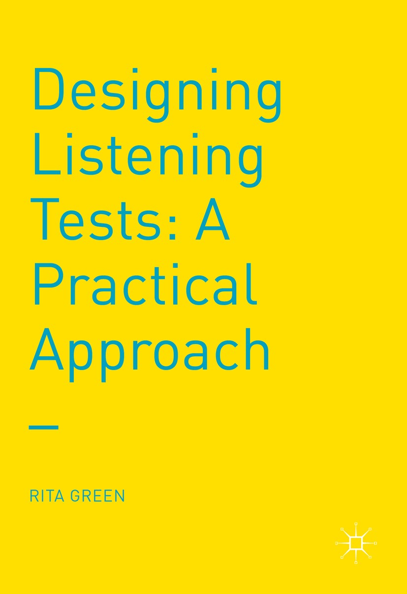 Titlebook: Designing Listening Tests; A Practical Approach Rita Green Book 2017 The Editor(s) (if applicable) and The Author(s) 2017 Listening tasks.T Titlebook: Designing Listening Tests; A Practical Approach Rita Green Book 2017 The Editor(s) (if applicable) and The Author(s) 2017 Listening tasks.T