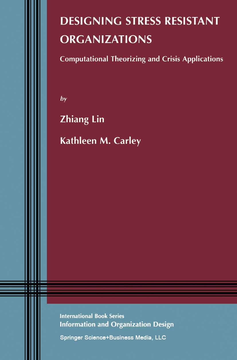 Titlebook: Designing Stress Resistant Organizations; Computational Theori Zhiang Lin,Kathleen M. Carley Book 2003 Springer-Verlag US 2003 learning.lin Titlebook: Designing Stress Resistant Organizations; Computational Theori Zhiang Lin,Kathleen M. Carley Book 2003 Springer-Verlag US 2003 learning.lin