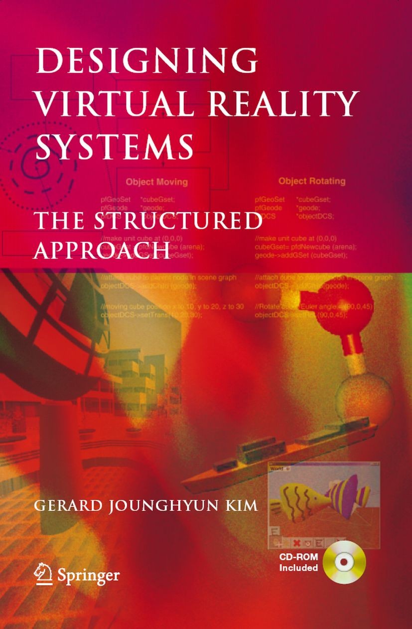 Titlebook: Designing Virtual Reality Systems; The Structured Appro Gerard Jounghyun Kim Textbook 2005 Springer-Verlag London 2005 3D.Performance.Proce Titlebook: Designing Virtual Reality Systems; The Structured Appro Gerard Jounghyun Kim Textbook 2005 Springer-Verlag London 2005 3D.Performance.Proce