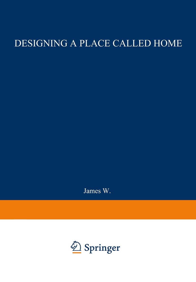 Titlebook: Designing a Place Called Home; Reordering the Subur James Wentling Book 1995 Chapman & Hall 1995 architecture.construction.design.energy.fl Titlebook: Designing a Place Called Home; Reordering the Subur James Wentling Book 1995 Chapman & Hall 1995 architecture.construction.design.energy.fl