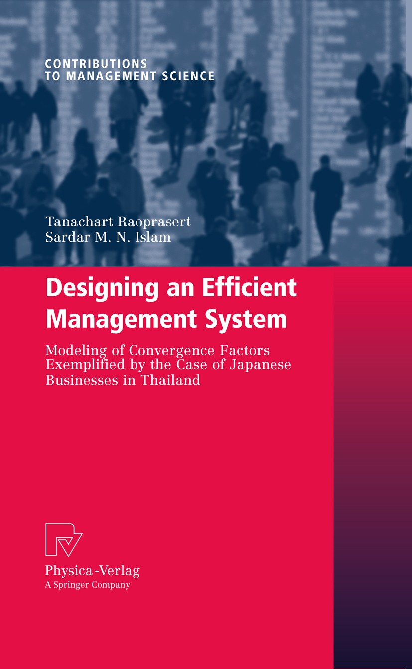 Titlebook: Designing an Efficient Management System; Modeling of Converge Tanachart Raoprasert,Sardar M. N. Islam Book 2010 Physica-Verlag Heidelberg Titlebook: Designing an Efficient Management System; Modeling of Converge Tanachart Raoprasert,Sardar M. N. Islam Book 2010 Physica-Verlag Heidelberg