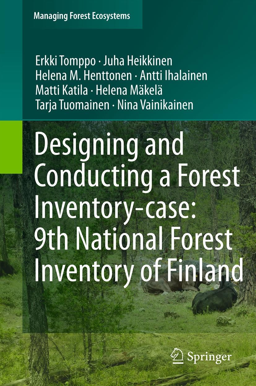 Titlebook: Designing and Conducting a Forest Inventory - case: 9th National Forest Inventory of Finland; Erkki Tomppo,Juha Heikkinen,Nina Vainikainen Titlebook: Designing and Conducting a Forest Inventory - case: 9th National Forest Inventory of Finland; Erkki Tomppo,Juha Heikkinen,Nina Vainikainen