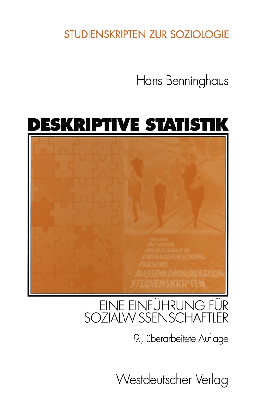 Titlebook: Deskriptive Statistik; Eine Einführung für Hans Benninghaus Textbook 2002Latest edition Westdeutscher Verlag GmbH, Wiesbaden 2002 Assoziat Titlebook: Deskriptive Statistik; Eine Einführung für Hans Benninghaus Textbook 2002Latest edition Westdeutscher Verlag GmbH, Wiesbaden 2002 Assoziat
