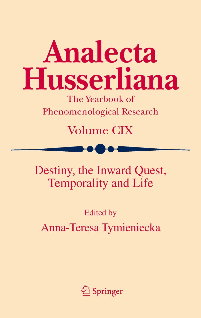 Titlebook: Destiny, the Inward Quest, Temporality and Life; A-T. Tymieniecka Book 2011 Springer Science+Business Media B.V. 2011 Albert Camus.Anton C Titlebook: Destiny, the Inward Quest, Temporality and Life; A-T. Tymieniecka Book 2011 Springer Science+Business Media B.V. 2011 Albert Camus.Anton C