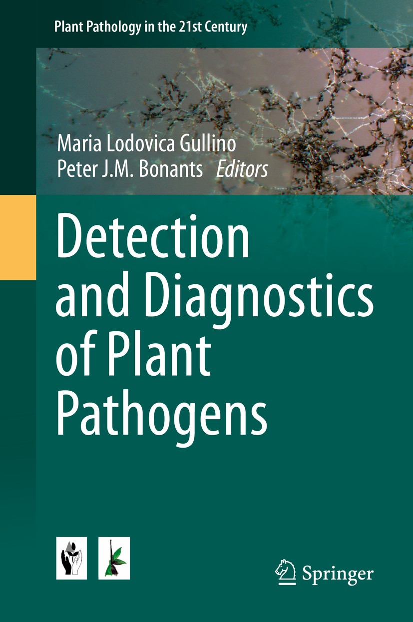 Titlebook: Detection and Diagnostics of Plant Pathogens; Maria Lodovica Gullino,Peter J. M. Bonants Book 2014 Springer Science+Business Media Dordrec Titlebook: Detection and Diagnostics of Plant Pathogens; Maria Lodovica Gullino,Peter J. M. Bonants Book 2014 Springer Science+Business Media Dordrec