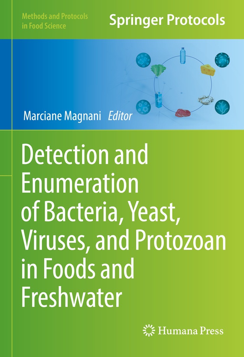 Titlebook: Detection and Enumeration of Bacteria, Yeast, Viruses, and Protozoan in Foods and Freshwater; Marciane Magnani Book 2021 The Editor(s) (if Titlebook: Detection and Enumeration of Bacteria, Yeast, Viruses, and Protozoan in Foods and Freshwater; Marciane Magnani Book 2021 The Editor(s) (if
