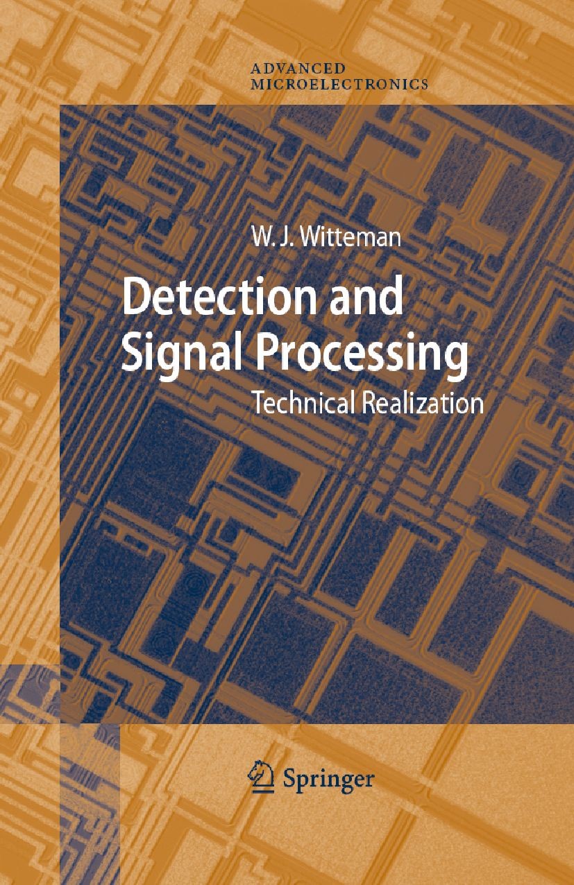 Titlebook: Detection and Signal Processing; Technical Realizatio Wilhelmus Jacobus Witteman Textbook 2006 Springer-Verlag Berlin Heidelberg 2006 Astro Titlebook: Detection and Signal Processing; Technical Realizatio Wilhelmus Jacobus Witteman Textbook 2006 Springer-Verlag Berlin Heidelberg 2006 Astro