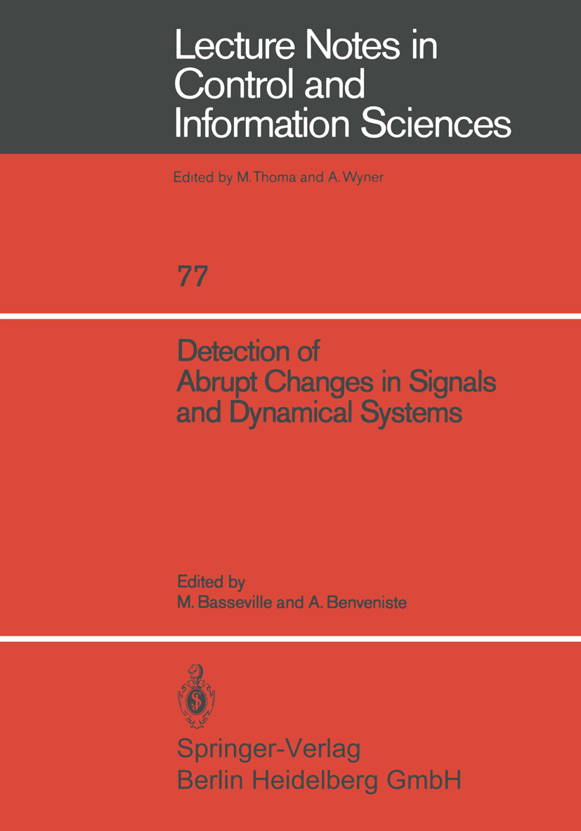 Titlebook: Detection of Abrupt Changes in Signals and Dynamical Systems; Michèle Basseville,Albert Benveniste Conference proceedings 1986 Springer-Ve Titlebook: Detection of Abrupt Changes in Signals and Dynamical Systems; Michèle Basseville,Albert Benveniste Conference proceedings 1986 Springer-Ve