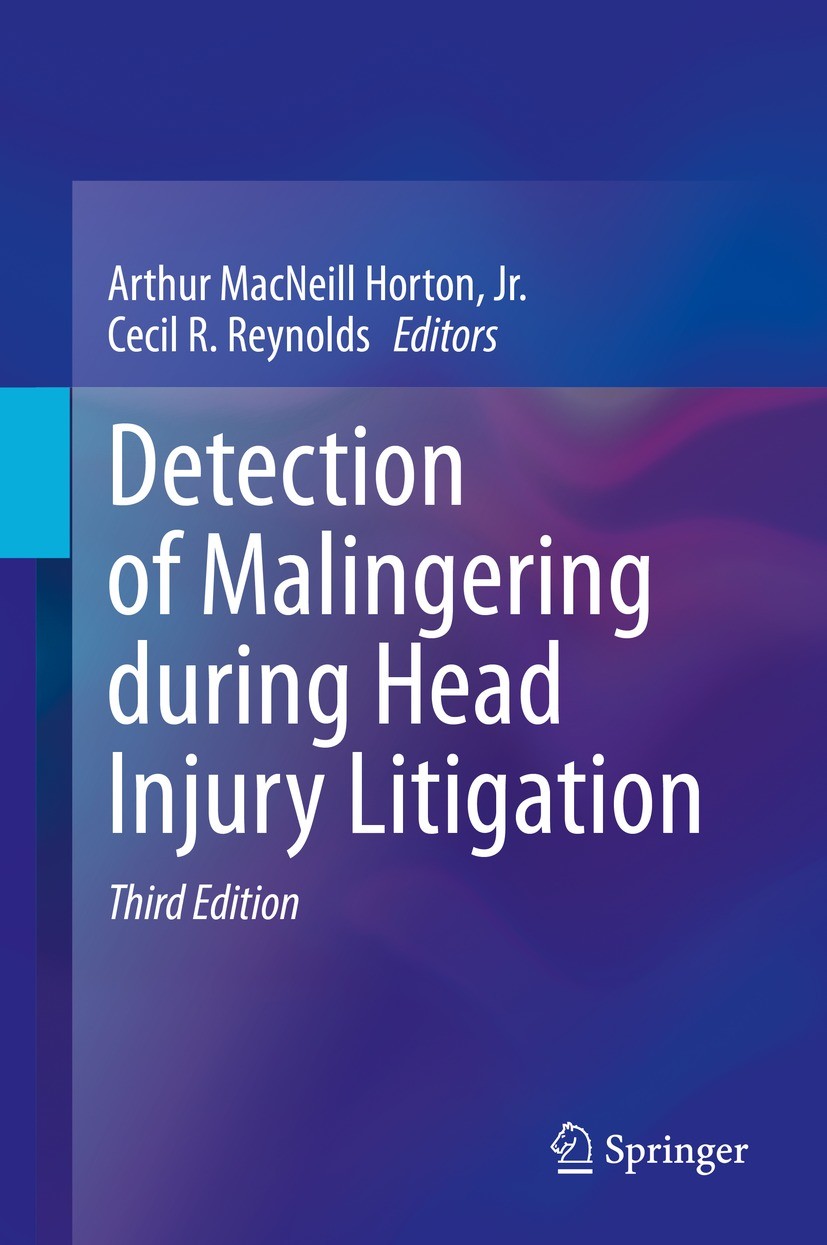 Titlebook: Detection of Malingering during Head Injury Litigation; Arthur MacNeill Horton, Jr.,Cecil R. Reynolds Book 2021Latest edition Springer Nat Titlebook: Detection of Malingering during Head Injury Litigation; Arthur MacNeill Horton, Jr.,Cecil R. Reynolds Book 2021Latest edition Springer Nat