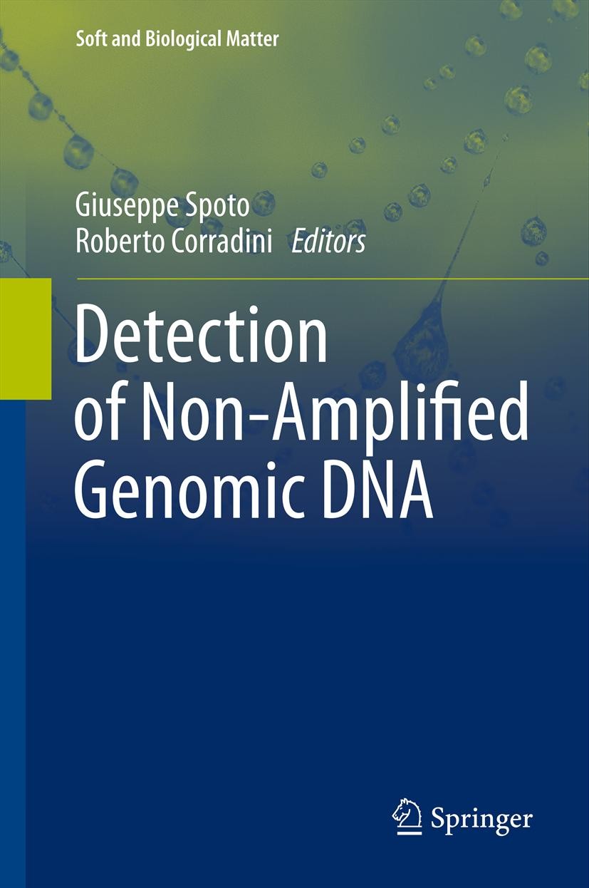 Titlebook: Detection of Non-Amplified Genomic DNA; Giuseppe Spoto,Roberto Corradini Book 2012 Springer Science+Business Media Dordrecht 2012 Enhanced Titlebook: Detection of Non-Amplified Genomic DNA; Giuseppe Spoto,Roberto Corradini Book 2012 Springer Science+Business Media Dordrecht 2012 Enhanced