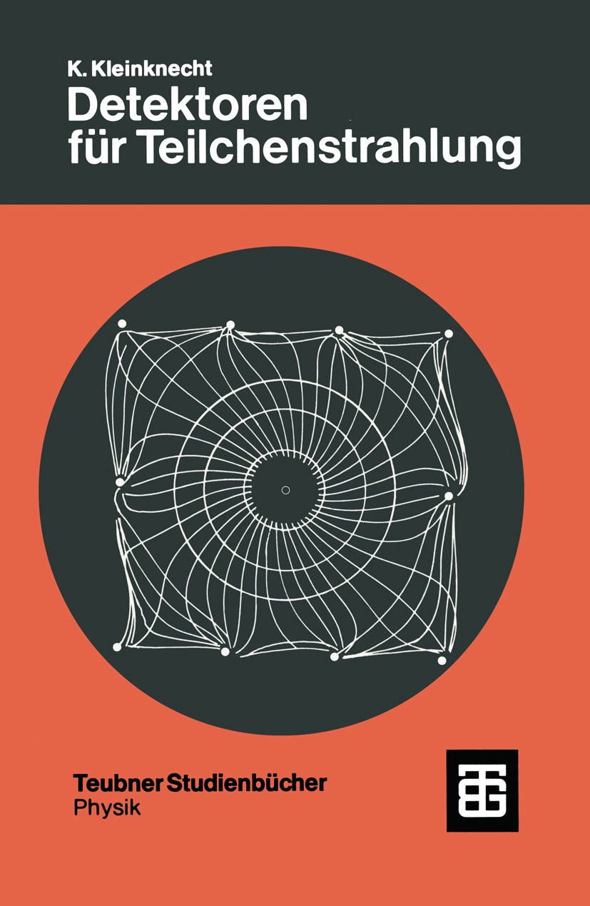 Titlebook: Detektoren für Teilchenstrahlung; Konrad Kleinknecht Textbook 19923rd edition Springer Fachmedien Wiesbaden 1992 Beschleuniger.Detektoren. Titlebook: Detektoren für Teilchenstrahlung; Konrad Kleinknecht Textbook 19923rd edition Springer Fachmedien Wiesbaden 1992 Beschleuniger.Detektoren.