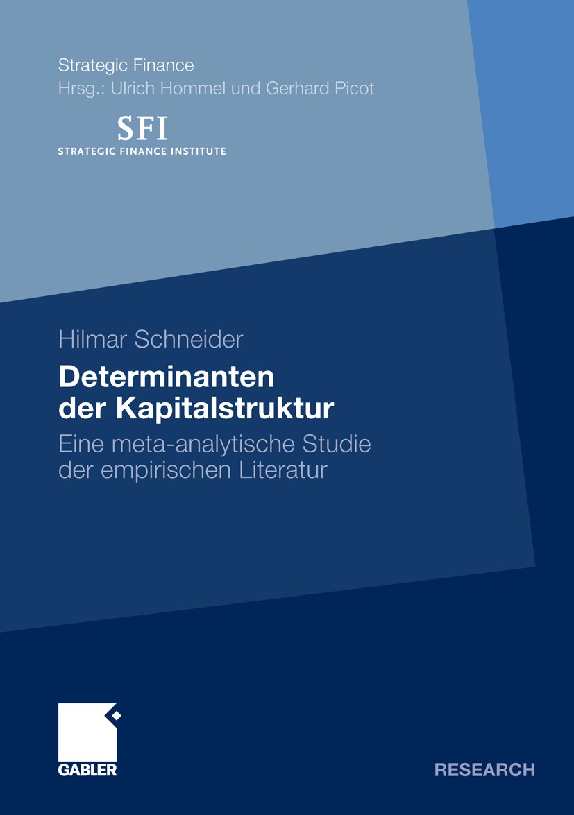 Titlebook: Determinanten der Kapitalstruktur; Eine meta-analytisch Hilmar Schneider Book 2010 Gabler Verlag | Springer Fachmedien Wiesbaden GmbH, Wies Titlebook: Determinanten der Kapitalstruktur; Eine meta-analytisch Hilmar Schneider Book 2010 Gabler Verlag | Springer Fachmedien Wiesbaden GmbH, Wies