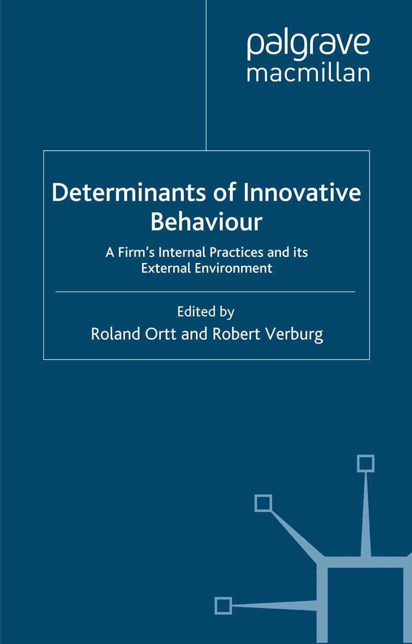 Titlebook: Determinants of Innovative Behaviour; A Firm‘s Internal Pr Cees Beers (associate professor of innovation econ Book 2008 Palgrave Macmillan, Titlebook: Determinants of Innovative Behaviour; A Firm‘s Internal Pr Cees Beers (associate professor of innovation econ Book 2008 Palgrave Macmillan,