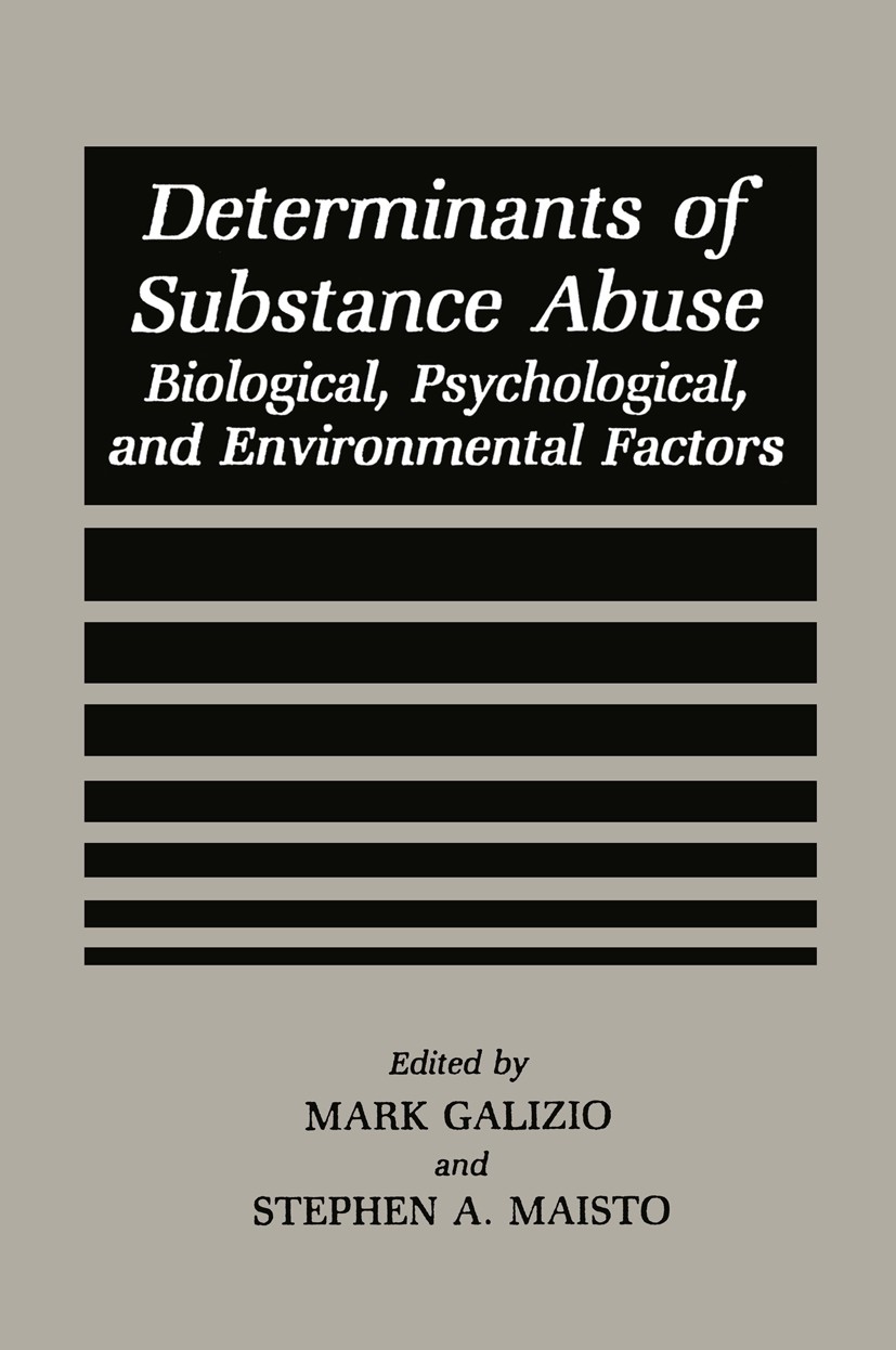 Titlebook: Determinants of Substance Abuse; Biological , Psychol Mark Galizio,Stephen A. Maisto Book 1985 Springer Science+Business Media New York 198 Titlebook: Determinants of Substance Abuse; Biological , Psychol Mark Galizio,Stephen A. Maisto Book 1985 Springer Science+Business Media New York 198