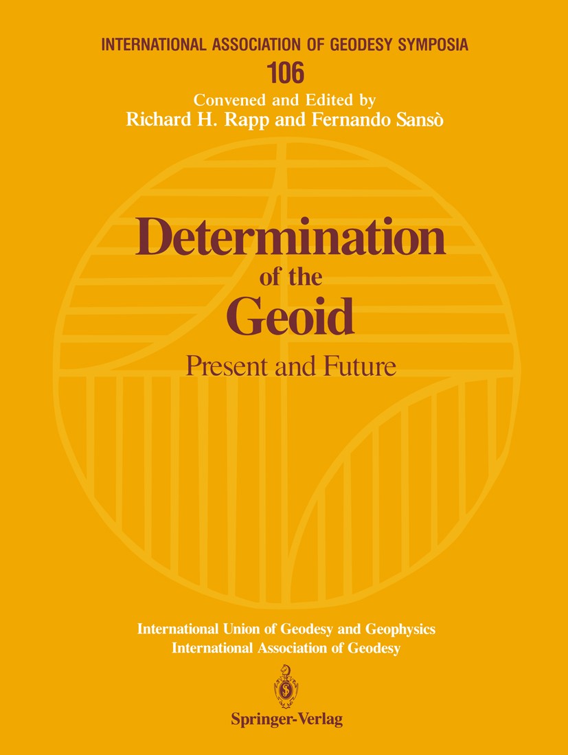 Titlebook: Determination of the Geoid; Present and Future Richard H. Rapp,Fernando Sansò Conference proceedings 1991 Springer-Verlag New York Inc. 199 Titlebook: Determination of the Geoid; Present and Future Richard H. Rapp,Fernando Sansò Conference proceedings 1991 Springer-Verlag New York Inc. 199