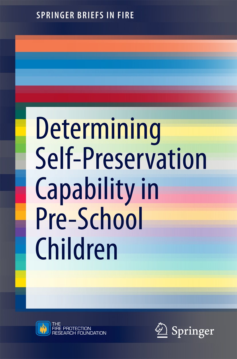 Titlebook: Determining Self-Preservation Capability in Pre-School Children; Anca Taciuc,Anne S. Dederichs Book 2014 Fire Protection Research Foundati Titlebook: Determining Self-Preservation Capability in Pre-School Children; Anca Taciuc,Anne S. Dederichs Book 2014 Fire Protection Research Foundati