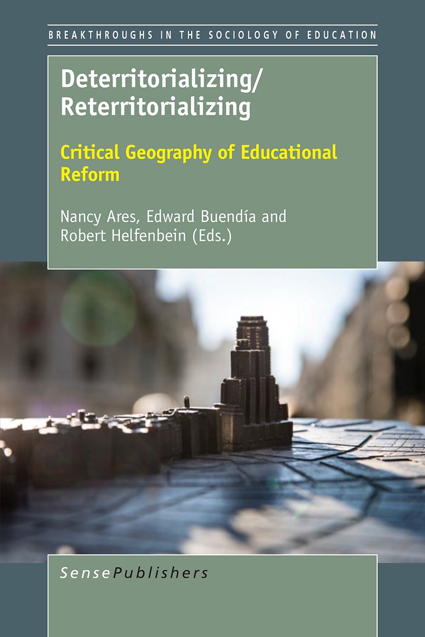 Titlebook: Deterritorializing/Reterritorializing; Critical Geography o Nancy Ares,Edward Buendía,Robert Helfenbein Book 2017 SensePublishers-Rotterdam Titlebook: Deterritorializing/Reterritorializing; Critical Geography o Nancy Ares,Edward Buendía,Robert Helfenbein Book 2017 SensePublishers-Rotterdam