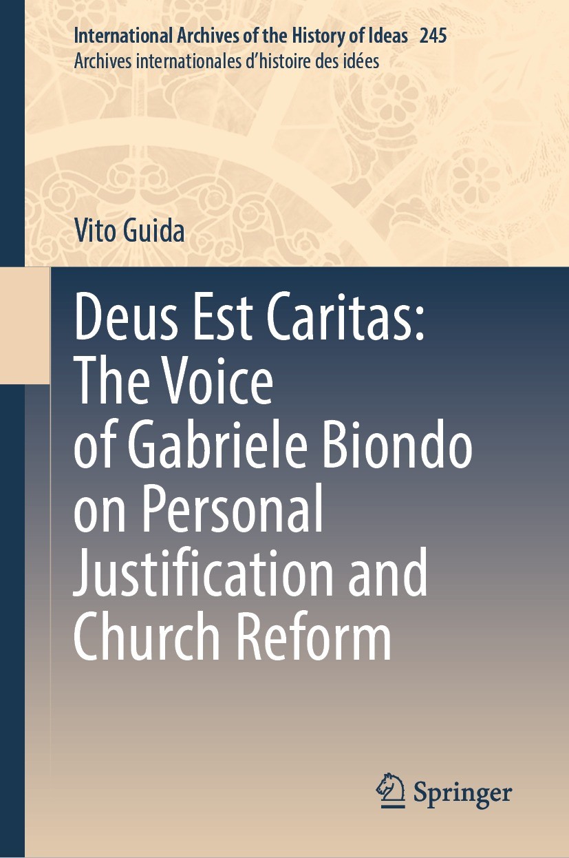 Titlebook: Deus Est Caritas: The Voice of Gabriele Biondo on Personal Justification and Church Reform; Vito Guida Book 2023 The Editor(s) (if applica Titlebook: Deus Est Caritas: The Voice of Gabriele Biondo on Personal Justification and Church Reform; Vito Guida Book 2023 The Editor(s) (if applica