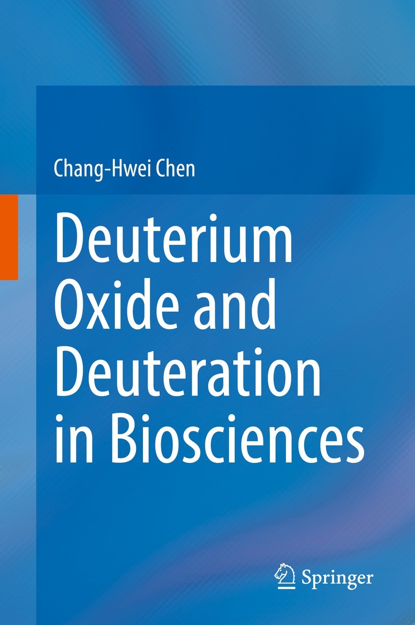 Titlebook: Deuterium Oxide and Deuteration in Biosciences; Chang-Hwei Chen Book 2022 The Editor(s) (if applicable) and The Author(s), under exclusive Titlebook: Deuterium Oxide and Deuteration in Biosciences; Chang-Hwei Chen Book 2022 The Editor(s) (if applicable) and The Author(s), under exclusive