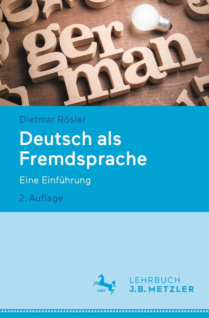 Titlebook: Deutsch als Fremdsprache; Eine Einführung Dietmar Rösler Textbook 2023Latest edition Der/die Herausgeber bzw. der/die Autor(en), exklusiv l Titlebook: Deutsch als Fremdsprache; Eine Einführung Dietmar Rösler Textbook 2023Latest edition Der/die Herausgeber bzw. der/die Autor(en), exklusiv l