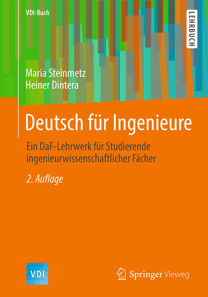 Titlebook: Deutsch für Ingenieure; Ein DaF-Lehrwerk für Maria Steinmetz,Heiner Dintera Textbook 2018Latest edition Springer Fachmedien Wiesbaden GmbH Titlebook: Deutsch für Ingenieure; Ein DaF-Lehrwerk für Maria Steinmetz,Heiner Dintera Textbook 2018Latest edition Springer Fachmedien Wiesbaden GmbH