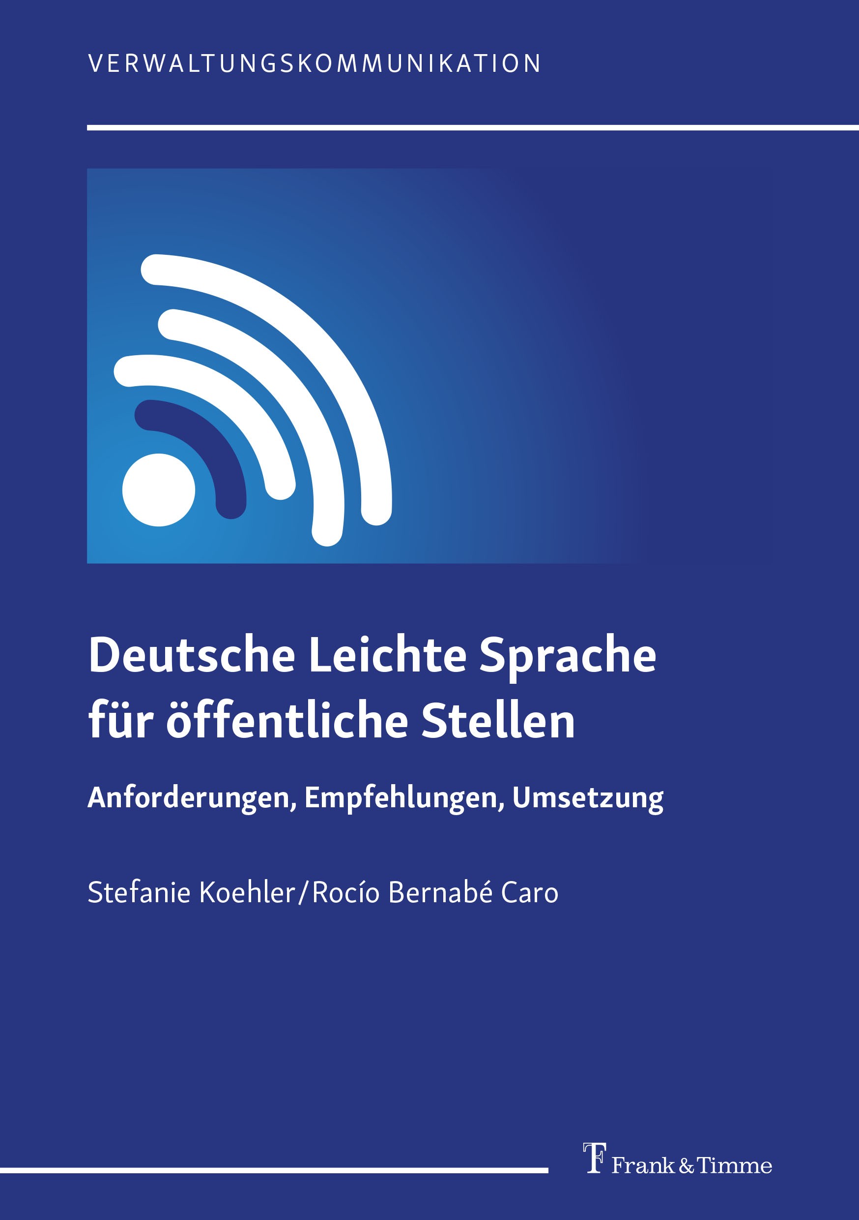 Titlebook: Deutsche Leichte Sprache für öffentliche Stellen; Anforderungen, Empfe Stefanie Koehler,Rocío Bernabé Caro Book 2023 Frank & Timme GmbH 202 Titlebook: Deutsche Leichte Sprache für öffentliche Stellen; Anforderungen, Empfe Stefanie Koehler,Rocío Bernabé Caro Book 2023 Frank & Timme GmbH 202