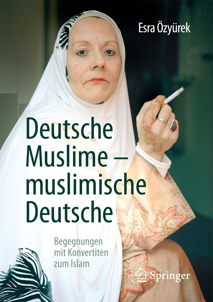 Titlebook: Deutsche Muslime – muslimische Deutsche; Begegnungen mit Konv Esra Özyürek Book 2018 Springer Fachmedien Wiesbaden GmbH 2018 Islam.Konversi Titlebook: Deutsche Muslime – muslimische Deutsche; Begegnungen mit Konv Esra Özyürek Book 2018 Springer Fachmedien Wiesbaden GmbH 2018 Islam.Konversi