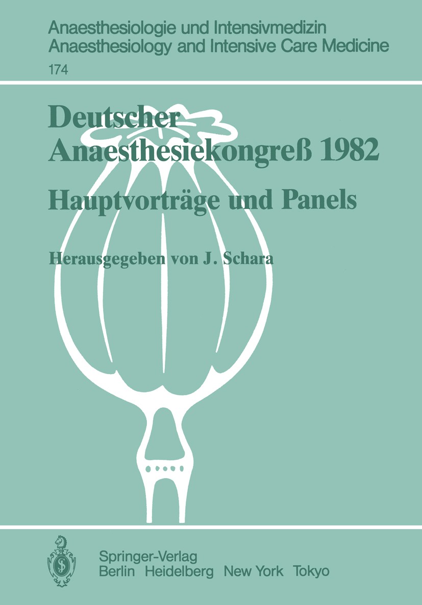 Titlebook: Deutscher Anaesthesiekongreß 1982; Hauptvorträge und Pa Joachim Schara (Direktor) Conference proceedings 1986 Springer-Verlag Berlin Heidel Titlebook: Deutscher Anaesthesiekongreß 1982; Hauptvorträge und Pa Joachim Schara (Direktor) Conference proceedings 1986 Springer-Verlag Berlin Heidel