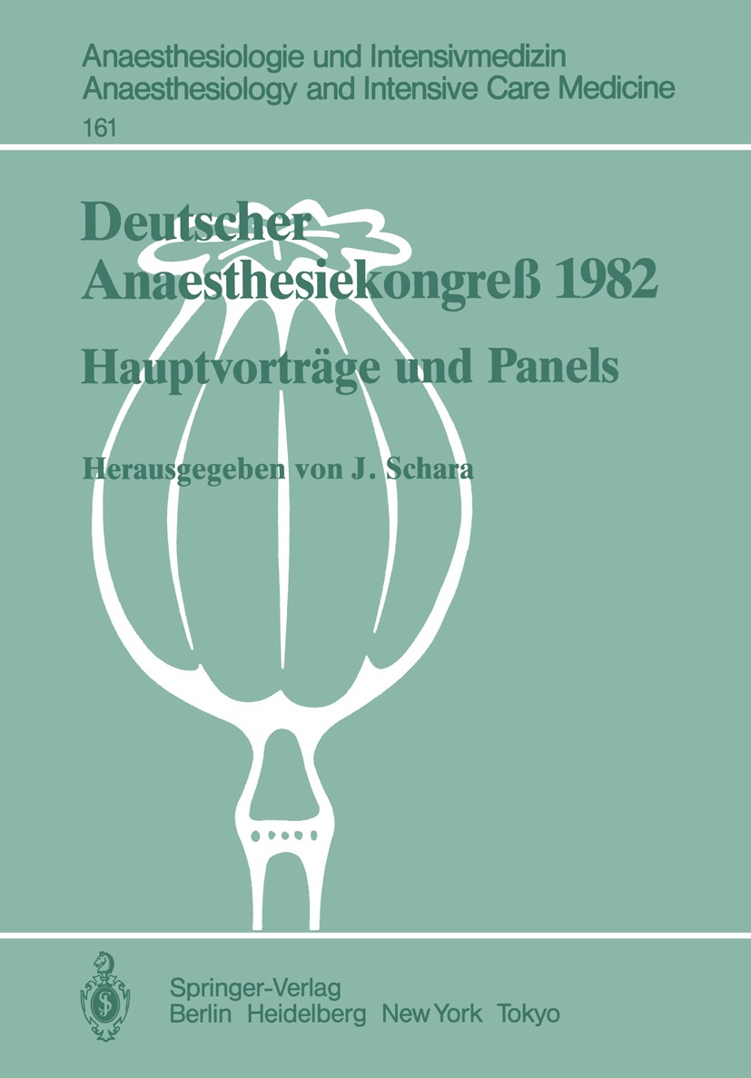 Titlebook: Deutscher Anaesthesiekongreß 1982 Freie Vorträge; 2.–6. Oktober 1982 i Joachim Schara (Direktor des Instituts für Anästhe Conference procee Titlebook: Deutscher Anaesthesiekongreß 1982 Freie Vorträge; 2.–6. Oktober 1982 i Joachim Schara (Direktor des Instituts für Anästhe Conference procee