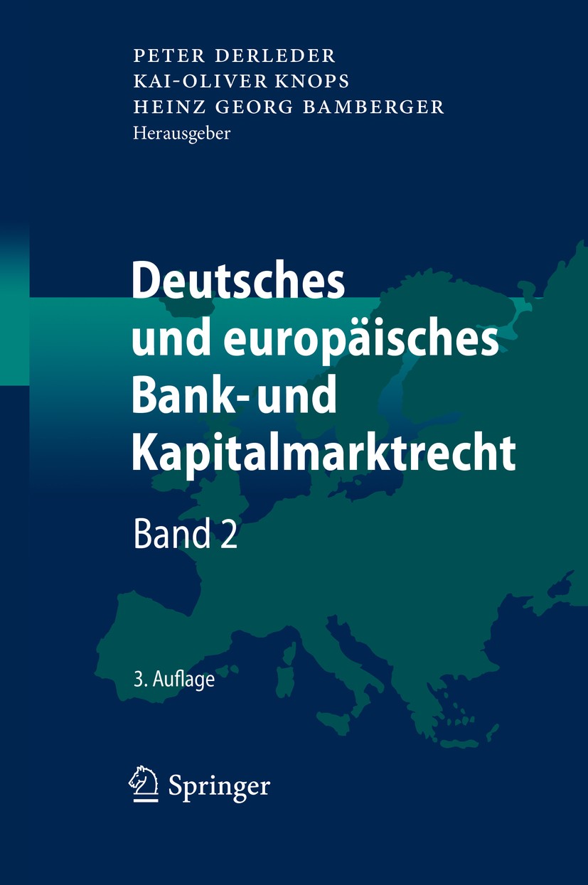 Titlebook: Deutsches und europäisches Bank- und Kapitalmarktrecht; Band 2 Peter Derleder,Kai-Oliver Knops,Heinz Georg Bamber Book 2017Latest edition S Titlebook: Deutsches und europäisches Bank- und Kapitalmarktrecht; Band 2 Peter Derleder,Kai-Oliver Knops,Heinz Georg Bamber Book 2017Latest edition S