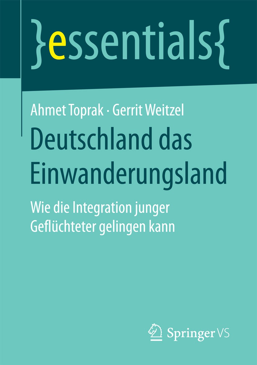 Titlebook: Deutschland das Einwanderungsland; Wie die Integration Ahmet Toprak,Gerrit Weitzel Book 2017 Springer Fachmedien Wiesbaden GmbH, ein Teil Titlebook: Deutschland das Einwanderungsland; Wie die Integration Ahmet Toprak,Gerrit Weitzel Book 2017 Springer Fachmedien Wiesbaden GmbH, ein Teil