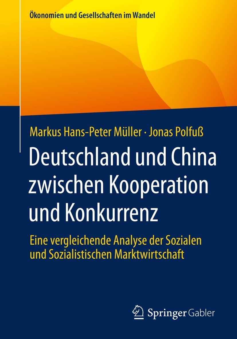 Titlebook: Deutschland und China zwischen Kooperation und Konkurrenz; Eine vergleichende A Markus Hans-Peter Müller,Jonas Polfuß Book 2021 Springer Fa Titlebook: Deutschland und China zwischen Kooperation und Konkurrenz; Eine vergleichende A Markus Hans-Peter Müller,Jonas Polfuß Book 2021 Springer Fa