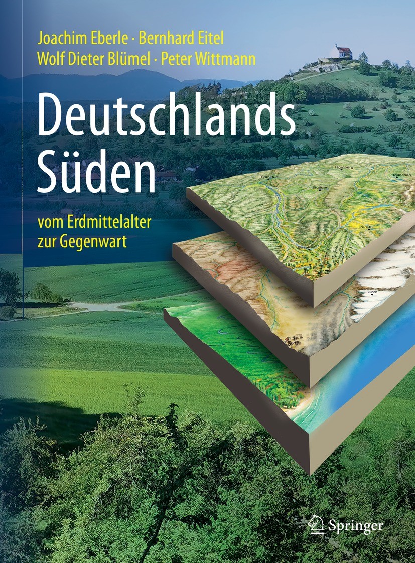 Titlebook: Deutschlands Süden - vom Erdmittelalter zur Gegenwart; Joachim Eberle,Bernhard Eitel,Peter Wittmann Book 2023Latest edition Springer-Verla Titlebook: Deutschlands Süden - vom Erdmittelalter zur Gegenwart; Joachim Eberle,Bernhard Eitel,Peter Wittmann Book 2023Latest edition Springer-Verla