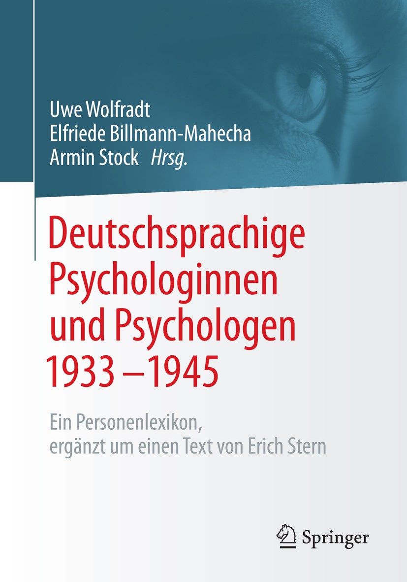 Titlebook: Deutschsprachige Psychologinnen und Psychologen 1933–1945; Ein Personenlexikon, Uwe Wolfradt,Elfriede Billmann-Mahecha,Armin Stock Book 201 Titlebook: Deutschsprachige Psychologinnen und Psychologen 1933–1945; Ein Personenlexikon, Uwe Wolfradt,Elfriede Billmann-Mahecha,Armin Stock Book 201