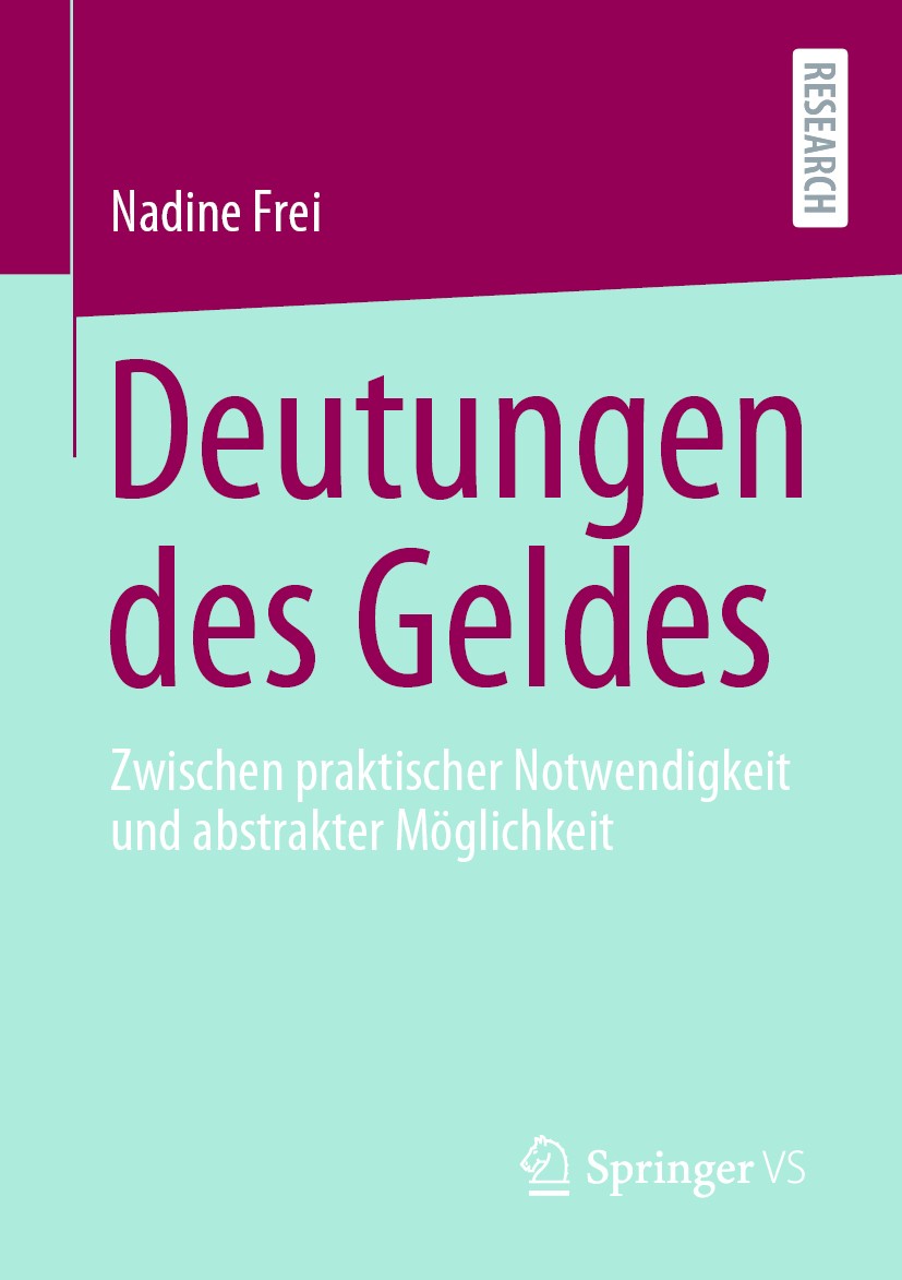 Titlebook: Deutungen des Geldes; Zwischen praktischer Nadine Frei Book 2020 Der/die Herausgeber bzw. der/die Autor(en), exklusiv lizenziert an Springe Titlebook: Deutungen des Geldes; Zwischen praktischer Nadine Frei Book 2020 Der/die Herausgeber bzw. der/die Autor(en), exklusiv lizenziert an Springe