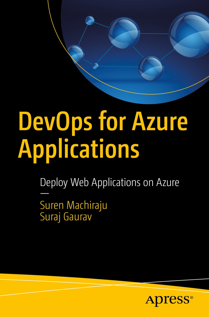 Titlebook: DevOps for Azure Applications; Deploy Web Applicati Suren Machiraju,Suraj Gaurav Book 2018 Suren Machiraju, Suraj Gaurav 2018 Azure Public Titlebook: DevOps for Azure Applications; Deploy Web Applicati Suren Machiraju,Suraj Gaurav Book 2018 Suren Machiraju, Suraj Gaurav 2018 Azure Public