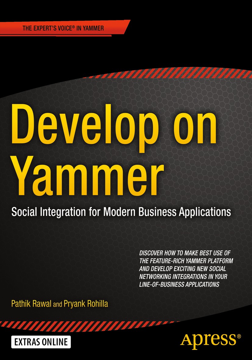 Titlebook: Develop on Yammer; Social Integration f Pathik Rawal,Pryank Rohilla Book 2015 Pathik Rawal and Pryank Rohilla 2015 Titlebook: Develop on Yammer; Social Integration f Pathik Rawal,Pryank Rohilla Book 2015 Pathik Rawal and Pryank Rohilla 2015