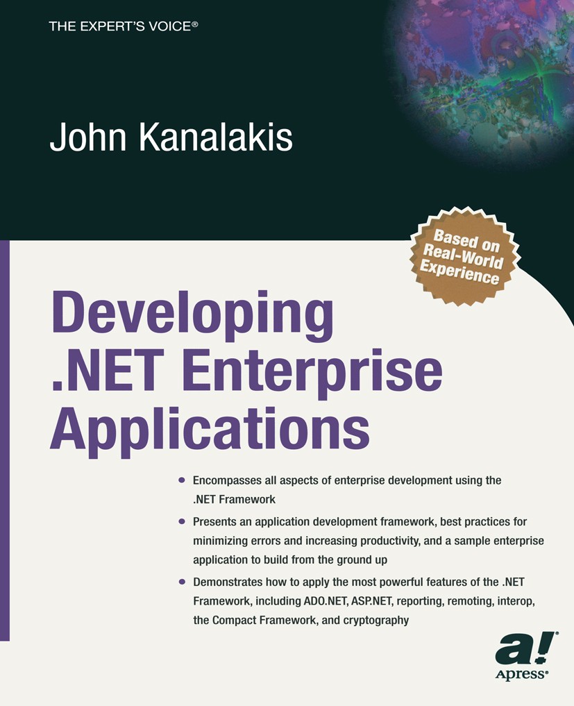 Titlebook: Developing .NET Enterprise Applications; John Kanalakis Book 2003 John Kanalakis 2003 .NET..NET framework.C#.Deployment.Desktop.Enterprise Titlebook: Developing .NET Enterprise Applications; John Kanalakis Book 2003 John Kanalakis 2003 .NET..NET framework.C#.Deployment.Desktop.Enterprise
