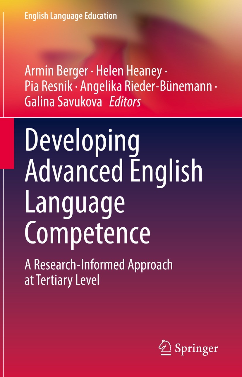 Titlebook: Developing Advanced English Language Competence; A Research-Informed Armin Berger,Helen Heaney,Galina Savukova Book 2021 Springer Nature S Titlebook: Developing Advanced English Language Competence; A Research-Informed Armin Berger,Helen Heaney,Galina Savukova Book 2021 Springer Nature S
