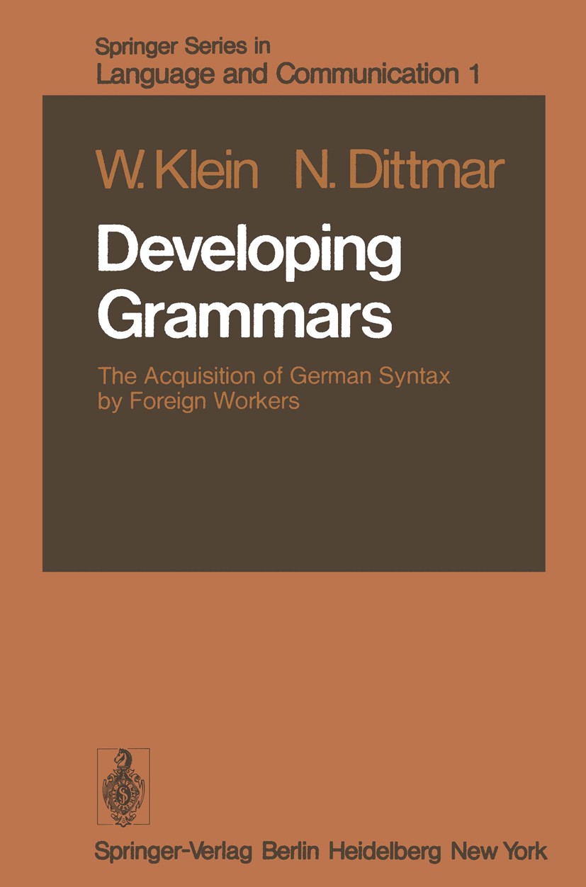 Titlebook: Developing Grammars; The Acquisition of G Wolfgang Klein,Norbert Dittmar Book 1979 Springer-Verlag Berlin Heidelberg 1979 Ausländischer Arb Titlebook: Developing Grammars; The Acquisition of G Wolfgang Klein,Norbert Dittmar Book 1979 Springer-Verlag Berlin Heidelberg 1979 Ausländischer Arb