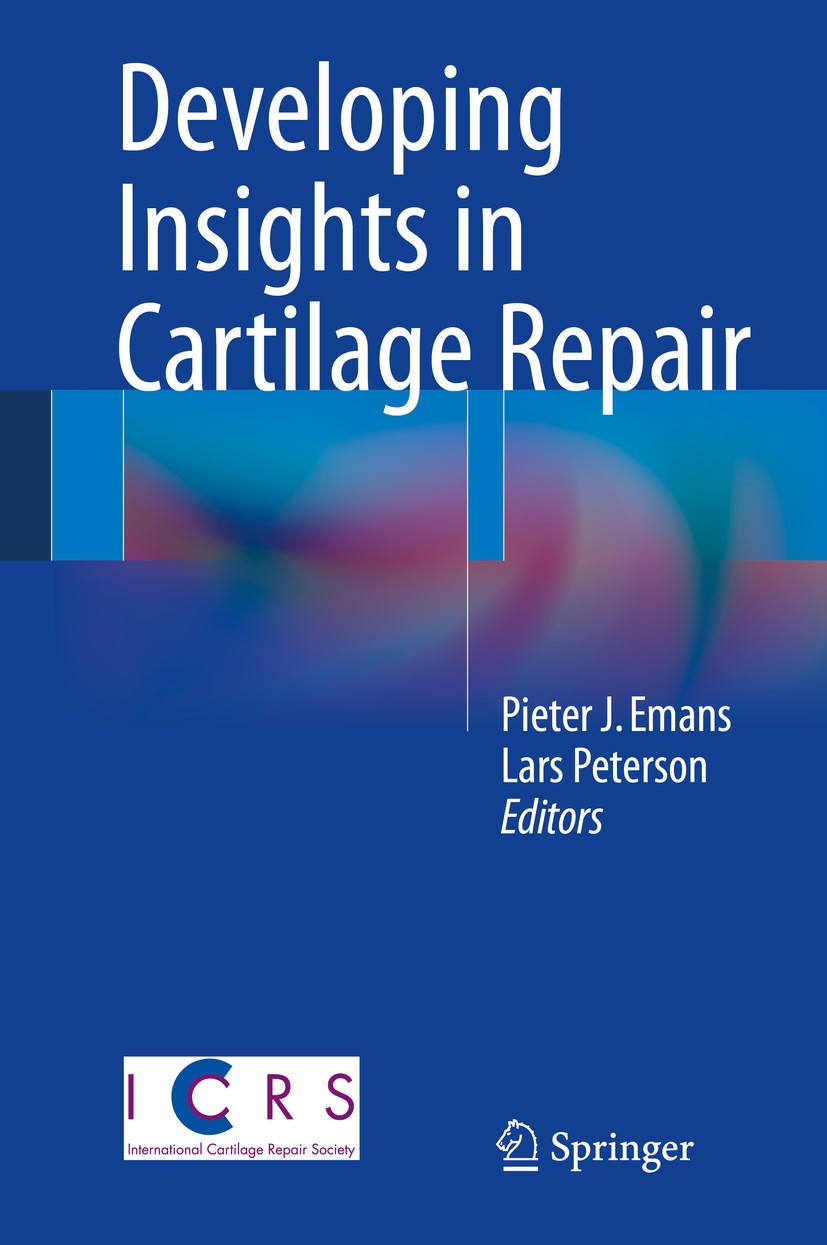 Titlebook: Developing Insights in Cartilage Repair; Pieter J. Emans,Lars Peterson Book 2014 Springer-Verlag London 2014 Cartilage Repair.Cartilage Re Titlebook: Developing Insights in Cartilage Repair; Pieter J. Emans,Lars Peterson Book 2014 Springer-Verlag London 2014 Cartilage Repair.Cartilage Re