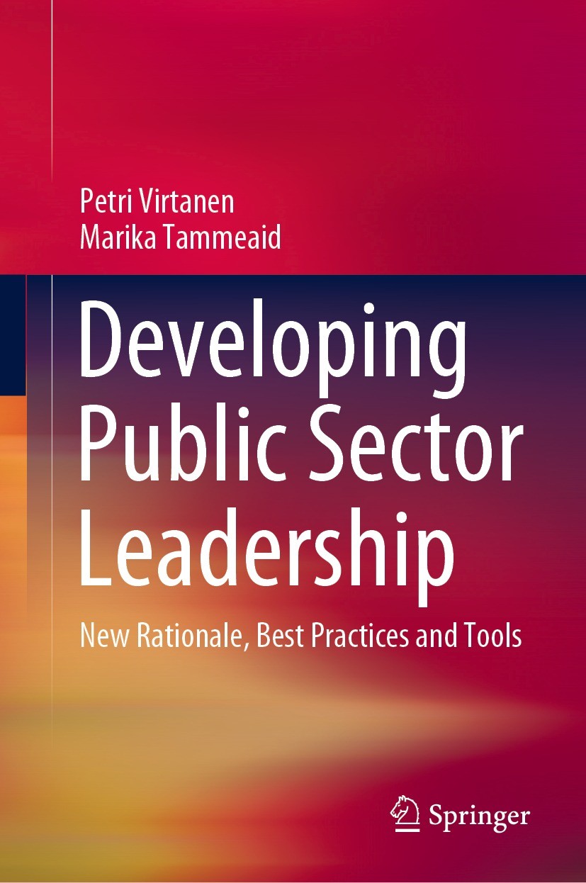 Titlebook: Developing Public Sector Leadership; New Rationale, Best Petri Virtanen,Marika Tammeaid Book 2020 Springer Nature Switzerland AG 2020 Publ Titlebook: Developing Public Sector Leadership; New Rationale, Best Petri Virtanen,Marika Tammeaid Book 2020 Springer Nature Switzerland AG 2020 Publ